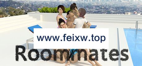 【SLG/STEAM官中/无码】室友 Roommates 1.3【4G/度盘】-飞雪acg论坛